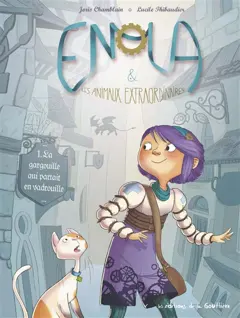 Enola & les animaux extraordinaires, tome 1 : La gargouille qui partait en vadrouille