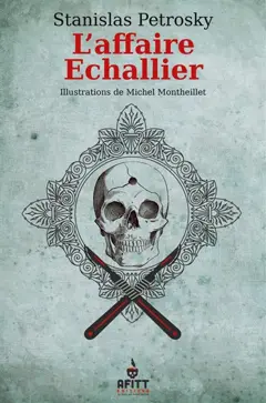 Surin d'Apache : les carnets secrets d'Alexandre Lacassagne, tome 2 : L'affaire Echallier. Face au crime