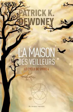 Le cycle de Syffe, tome 4 : La maison des veilleurs