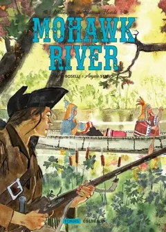 Chroniques du Nouveau monde, tome 1 : Mohawk River