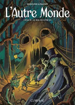 L'autre monde : cycle 2, tome 2 : Le mal de lune : partie 2