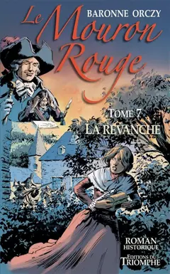 Le Mouron rouge : les mémoires d'un gentilhomme, tome 7 : La revanche