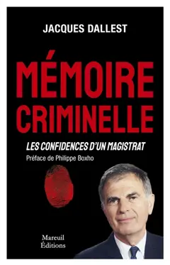 Mémoire criminelle : les confidences d'un magistrat