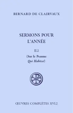 Œuvres complètes, tome 16 : -2. Sermons pour l'année. Vol. 2-2. Sur le psaume Qui habitat