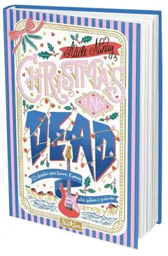 Christmas is not dead : 25 chapitres pour trouver l'amour entre guitares & guirlandes