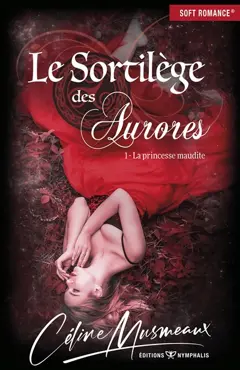 Le sortilège des aurores, tome 1 : La princesse maudite, couverture