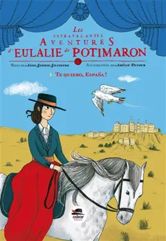Les extravagantes aventures d'Eulalie de Potimaron, tome 1 : Te quiero, Espana !