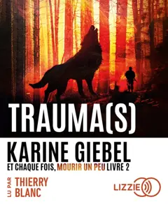 Et chaque fois, mourir un peu, tome 2 : Trauma(s)