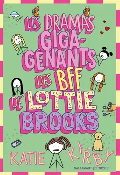 Lottie Brooks, tome 6 : Les dramas giga-gênants des BFF de Lottie Brooks, couverture
