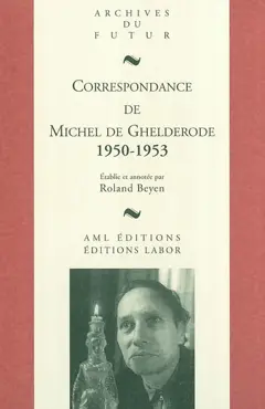Correspondance de Michel de Ghelderode, tome 7 : 1950-1953, couverture