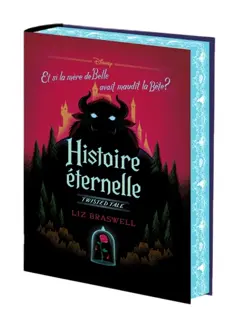 Histoire éternelle : et si la mère de Belle avait maudit la Bête ?