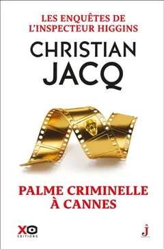 Les enquêtes de l'inspecteur Higgins, tome 56 : Palme criminelle à Cannes