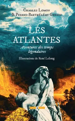 Les Atlantes : aventures des temps légendaires