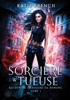 Sorcière & tueuse : recherche chasseurs de démons. Tome 1, couverture