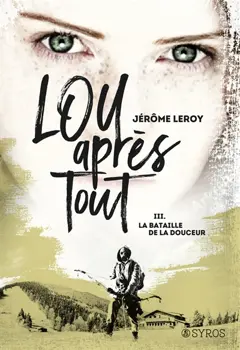 Lou, après tout, tome 3 : La bataille de la Douceur