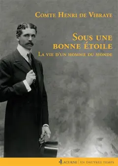 Sous une bonne étoile : la vie d'un homme du monde