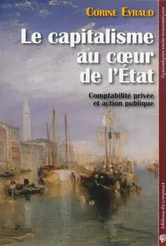 Le capitalisme au cœur de l'Etat : comptabilité privée et action publique