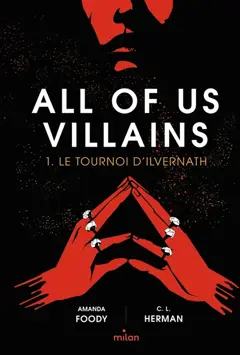 All of us villains, tome 1 : Le tournoi d'Ilvernath
