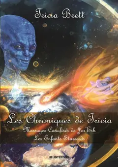 Les chroniques de Tricia, tome 2 : Messages de Jor'Esh : les enfants starseeds