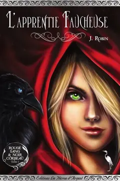 Rouge sang & noir corbeau, tome 1 : L'apprentie faucheuse