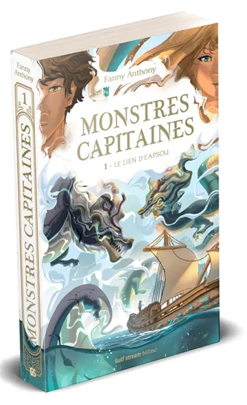 Monstres capitaines. Vol. 1. Le lien d'Eapsou
