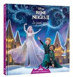 Histoires d'Arendelle, la reine des neiges II, tome 13 : Le jouet perdu