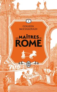 Les maîtres de Rome, tome 1 : L'amour et le pouvoir