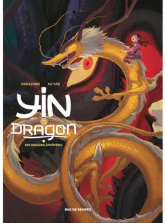 Yin et le dragon, tome 3 : Nos dragons éphémères