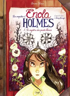 Les enquêtes d'Enola Holmes, tome 3 : Le mystère des pavots blancs