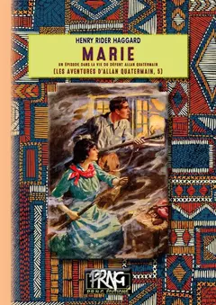 Les aventures d'Allan Quatermain, tome 5 : Marie : un épisode dans la vie du défunt Allan Quatermain
