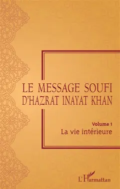 Le message soufi d'Hazrat Inayat Khan, tome 1