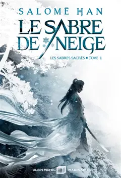 Les sabres sacrés, tome 1 : Le sabre de neige, couverture