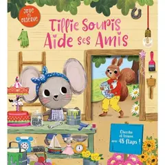 Tillie Souris aide ses amis : joue et observe : cherche et trouve avec 48 flaps !