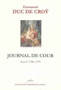 Journal de cour, tome 4 : 1768-1773