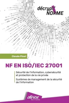 NF EN ISO-IEC 27001 : sécurité de l'information, cybersécurité et protection de la vie privée : systèmes de management de la sécurité de l'information