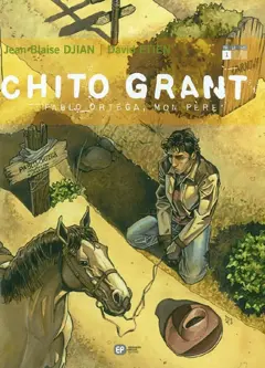 Chito Grant, tome 1 : Pablo Ortéga, mon père