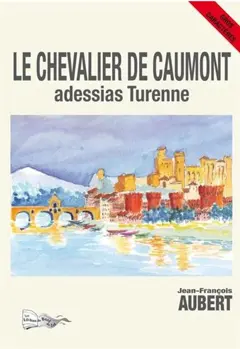 Le chevalier de Caumont, tome 3 : Adessias Turenne