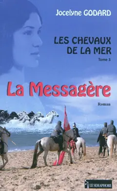 Les chevaux de la mer, tome 3 : La messagère