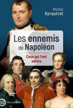 Les ennemis de Napoléon : ceux qui l'ont vaincu, couverture