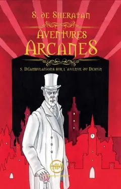 Aventures arcanes, tome 5 : Déambulations sur l'avenue du Destin