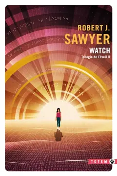 Trilogie de l'éveil, tome 2 : Watch, couverture