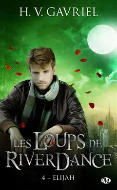 Les loups de Riverdance, tome 4 : Elijah