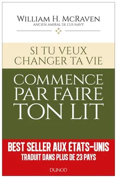 Si tu veux changer ta vie… commence par faire ton lit (Hors Collection) (French Edition)
