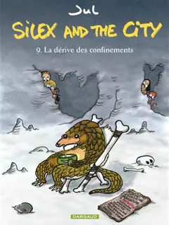 Silex and the city, tome 9 : La dérive des confinements