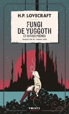 Fungi de Yuggoth : et autres poèmes