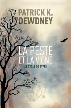 Le cycle de Syffe, tome 2 : La peste et la vigne