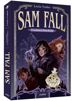 Sam Fall, tome 1 : L'académie de l'Entre-Mondes, couverture