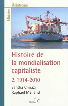 Histoire de la mondialisation capitaliste, tome 2 : 1914-2010