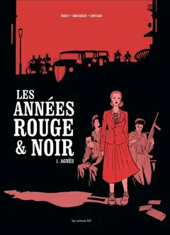 Les années rouge & noir, tome 1 : Agnès