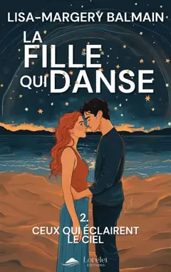 La fille qui danse, tome 2 : Ceux qui éclairent le ciel